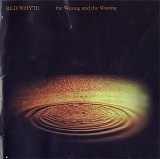 Red Whyte - the Waxing and the Waning - CD2 'The Waning'