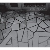 The Sea & Cake - Everybody