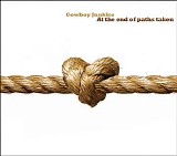 Cowboy Junkies - At the End of Paths Taken