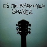 Black-Eyed Snakes, The - It's The Black-Eyed Snakes