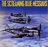 The Screaming Blue Messiahs - Good and Gone
