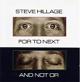 Steve Hillage - For To Next - And Not Or