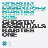 Various artists - Ghostly Essentials: Rarities One