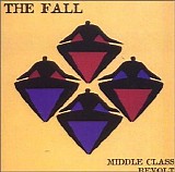 The Fall - Middle Class Revolt