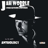 Jah Wobble - I Could Have Been a Contender