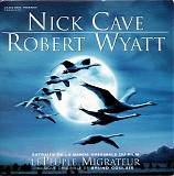 Nick Cave & Robert Wyatt - Le Peuple Migrateur