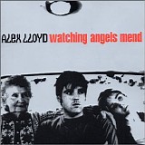 Alex Lloyd - Watching Angels Mend