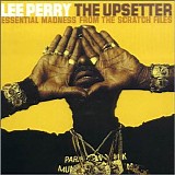 Lee Perry - Upsetter: Essential Madness From the Scratch Files