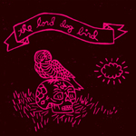 Lord Dog Bird, The - The Lord Dog Bird
