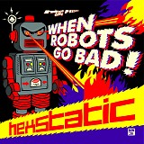 Hexstatic - When Robots Go Bad!
