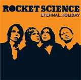Rocket Science - Eternal Holiday