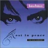 Bauhaus - Rest in Peace: The Final Concert