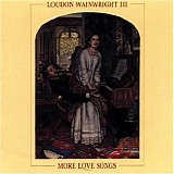 Loudon Wainwright III - More Love Songs