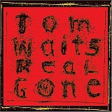 Tom Waits - Real Gone