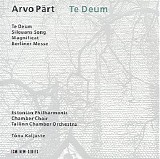 Arvo PÃ¤rt, TÃµnu Kaljuste, Estonian Philharmonic Chamber Choir, Tallinn Chamber - PÃ¤rt: Te Deum