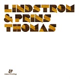 LindstrÃ¸m & Prins Thomas - LindstrÃ¸m & Prins Thomas