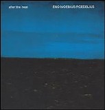 Eno, Moebius, Roedelius - After the Heat