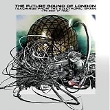 Future Sound Of London - Teachings from the Electronic Brain: the Best of the Future Sound of London