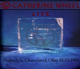 Catherine Wheel - In Concert: Peabody's Cleaveland 12/13/93