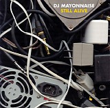 DJ Mayonnaise - Still Alive