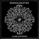 2econd Class Citizen - A World Without