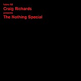 Craig Richards - Presents The Nothing Special. Fabric 58