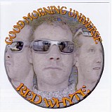 Red Whyte - Good Morning Universe