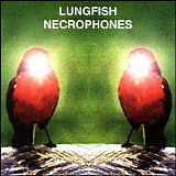 Lungfish - Necrophones
