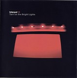 Interpol - Turn On The Bright Lights