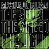 Mission Of Burma - The Sound The Speed The Light