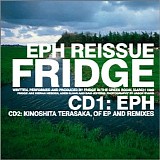 Fridge - Eph Reissue
