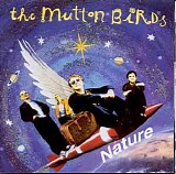 The Mutton Birds - Nature