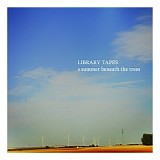 Library Tapes - A Summer Beneath The Trees