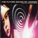 Future Sound Of London, The - From The Archives Vol. 2