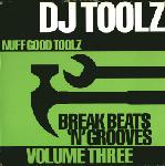 DJ Toolz - Break Beats 'N' Grooves Volume Three (Nuff Good Toolz)