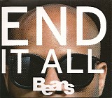 Beans - End It All