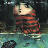 Tweaker - 2 A.M. Wakeup Call