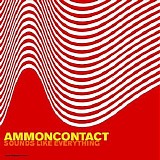 Ammoncontact - Sounds Like Everything