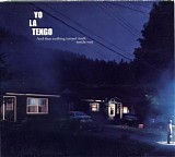 Yo La Tengo - And then nothing turned itself inside-out