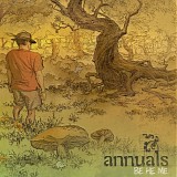 Annuals - Be He Me