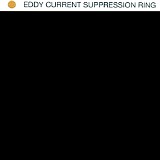 Eddy Current Suppression Ring - Eddy Current Suppression Ring