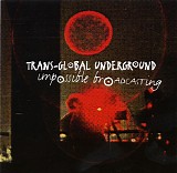 Transglobal Underground - Impossible Broadcasting