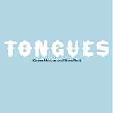 Kieran Hebden and Steve Reid - Tongues