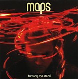 Maps - Turning The Mind