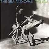 The Sea and Cake - Nassau