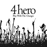 4 Hero - Play With The Changes