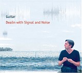 Guitar - Dealin With Signal and Noise