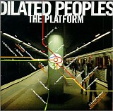 Dilated Peoples - The Platform