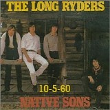 The Long Ryders - Native Sons