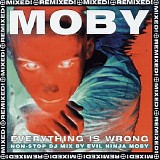 Moby - Everything is Wrong (Non-Stop DJ Mix by Evil Ninja Moby - Disc 2)